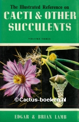 Edgar Lamb - The illustrated reference on Cacti & other Succulents - Volume Three (voorkant).