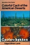 Lamb, E. + Lamb, B. - Colorful Cacti of the American Deserts 