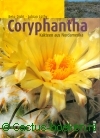 Dicht, R. & Lüthy, A. - Coryphantha, Kakteen aus Nordamerika 