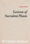 Jacobsen, H. - Lexicon of Succulent Plants (2e druk 1977)