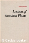 Jacobsen, H. - Lexicon of Succulent Plants (1e druk 1974)