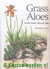 Craib, C. - Grass Aloes in the South African Veld (2005)