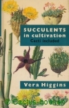 Higgins, V. - Succulents in Cultivation (1960) 