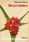Rauh, W. - Bromelien f&uuml;r Zimmer und Gew&auml;chshaus - Band 1 