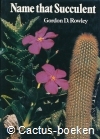 Rowley, G.D. - Name that Succulent (1980)