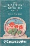 Higgins, V. - The Cactus Grower's Guide (1950)