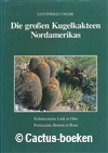 Unger, G. - Die grossen Kugelkakteen Nordamerikas (1992) 