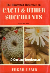 Edgar Lamb - The illustrated reference on Cacti & other Succulents - Volume one (voorkant).